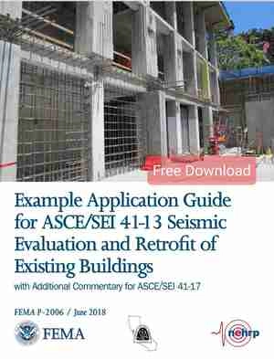 Example Application Guide for ASCE-SEI 41-13 Seismic Evaluation and Retrofit of Existing Buildings